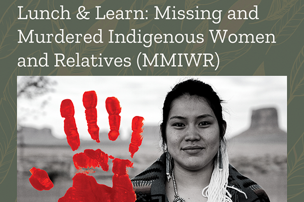 Lunch & Learn: missing and murdered indigenous women and relatives. A woman looking at the camera with a red hand print beside her.