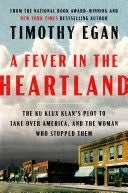 A Fever in the Heartland by Timothy Egan