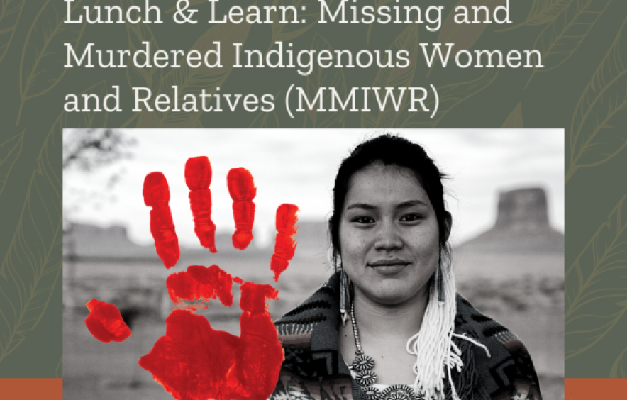 Lunch & Learn: missing and murdered indigenous women and relatives. A woman looking at the camera with a red hand print beside her.