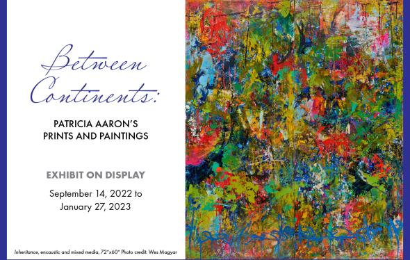 Between continents: Patricia Aaron's Prints & Paintings exhibit on display September 14 through January 27
