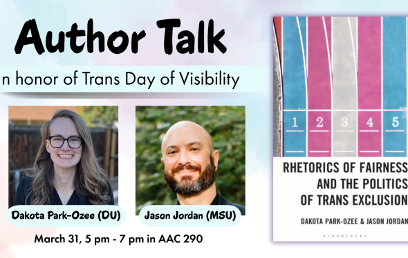 Author Talk: Dakota Park-Ozee (DU) and Jason Jordan (MSU) In Honor Trans Day of Visibility event poster