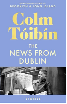 The News from Dublin by Colm Toibin